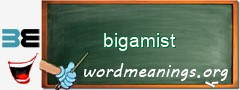 WordMeaning blackboard for bigamist